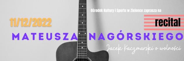 Recital: Jacek Kaczmarski o wolności